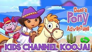 Petualangan Kuda Pony Dora - Dora's Pony Adventure, | KIDS CHANNEL KOOJAI
