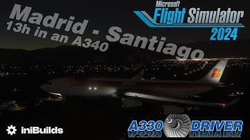 iniBuilds A340 - FIRST SU4 FLIGHT - AMAZING LIGHTS! Madrid - Santiago de Chile | Real A330 Pilot
