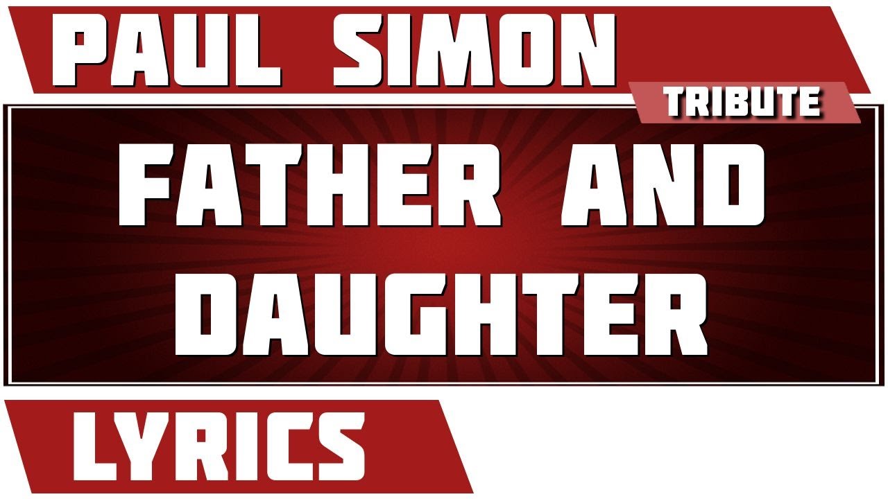Father And Daughter - Paul Simon tribute - Lyrics - YouTube