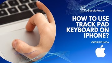 How to use trackpad on iPhone?