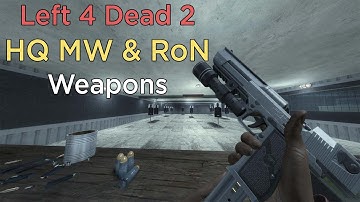 Left 4 Dead 2: HQ MW & RoN Weapon Collection Showcase