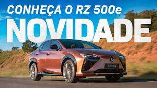 LEXUS entra de VEZ nos ELÉTRICOS no Brasil com o RZ 500e