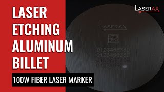 Laser Etching Aluminum Billet