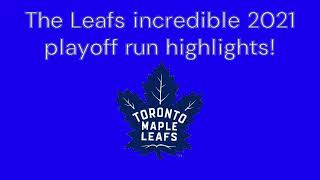 Toronto Maple Leafs 2021 Playoff Highlights π₯ INCREDIBLE Playoff Run π²π€π₯Ά