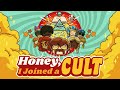 ВЕЛИКИЙ КУЛЬТ! - HONEY, I JOINED A CULT ПЕРВЫЙ ВЗГЛЯД