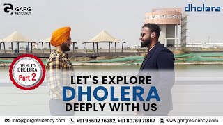 Part 2 - Welcome to DHOLERA: India's Futuristic City of Dreams & Opportunities!