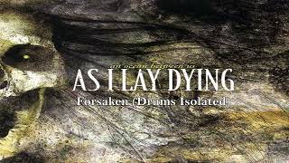 As I Lay Dying - Forsaken (Drums Isolated)