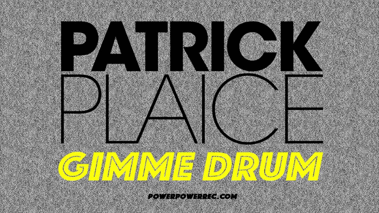Patrick Plaice - Gimme Drum (Original Mix)
