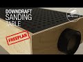 DIY Downdraft Sanding table - FREEPLAN