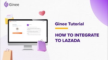 Ginee | How to Integrate to Lazada
