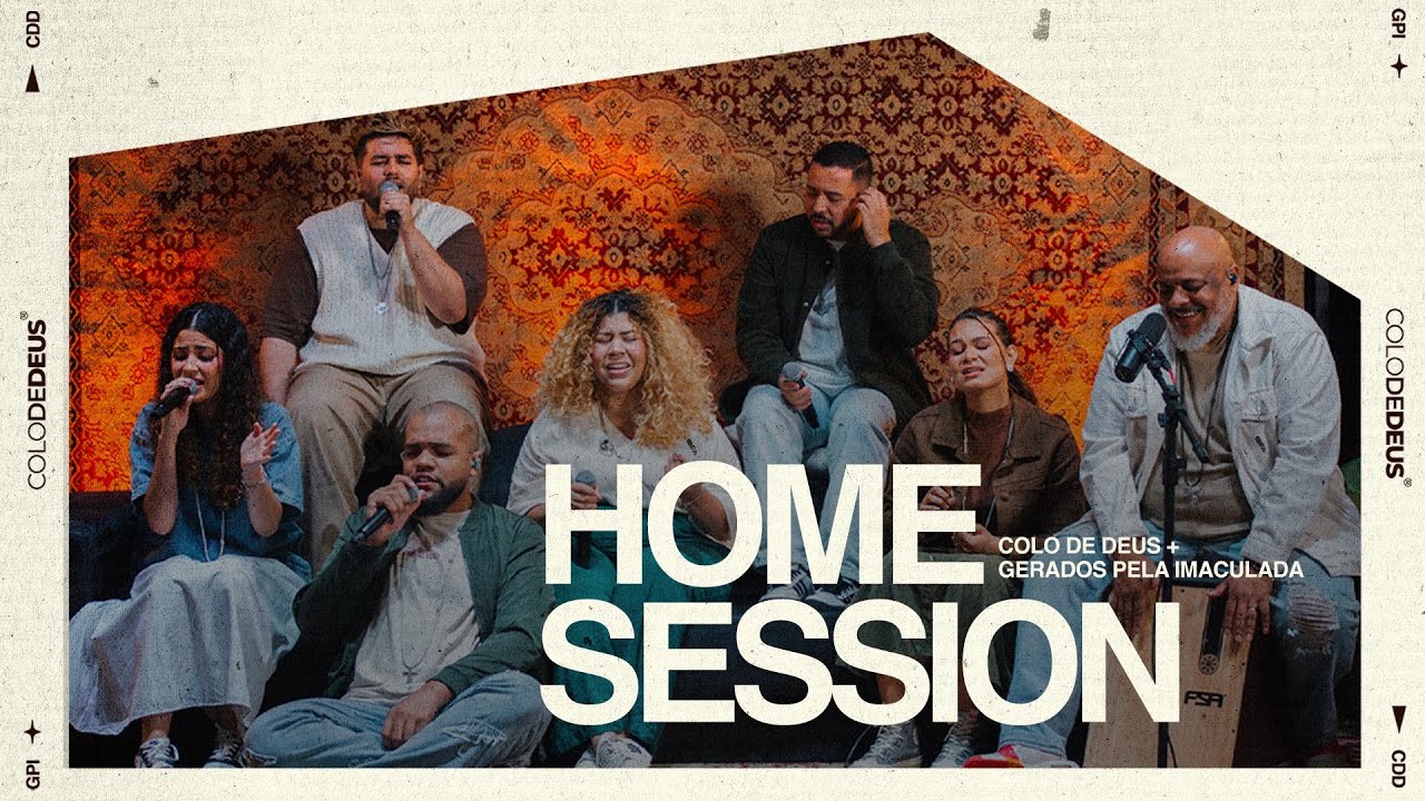 COLO DE MÃE feat GERADOS PELA IMACULADA — #HOMESESSION // COLO DE DEUS