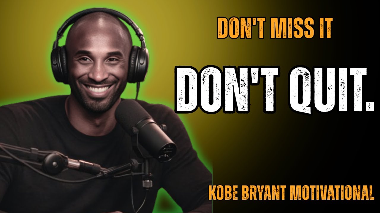 DON’T QUIT: The Mindset That Refuses to Break | Kobe Bryant