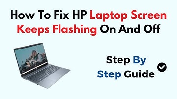 How To Fix HP Laptop Screen Keeps Flashing On And Off