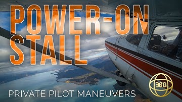 Power On Stall in 360 & VR -- Private Pilot Flying Maneuvers