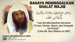 Bahaya Meninggalkan Shalat Wajib - Syaikh Abdurrozzaq bin Abdul Muhsin Al-Badr