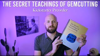 The Secret Teachings of Gemcutting - Kickstarter Book Promo
