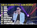 GILGA SAHID FULL ALBUM TERBARU PALING VIRAL 2023 || NEMU, NEMEN, MANOT, DUMES | LAGU JAWA