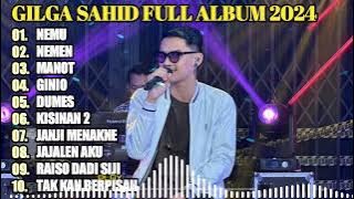 GILGA SAHID FULL ALBUM TERBARU PALING VIRAL 2023 || NEMU, NEMEN, MANOT, DUMES | LAGU JAWA