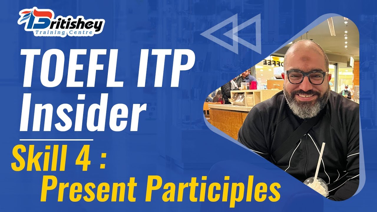 TOEFL ITP: Skill 4: Present Participles