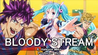 【Hatsune Miku ft. Wyz】『BLOODY STREAM』  (JJBA OP2 Vocaloid Cover) chords