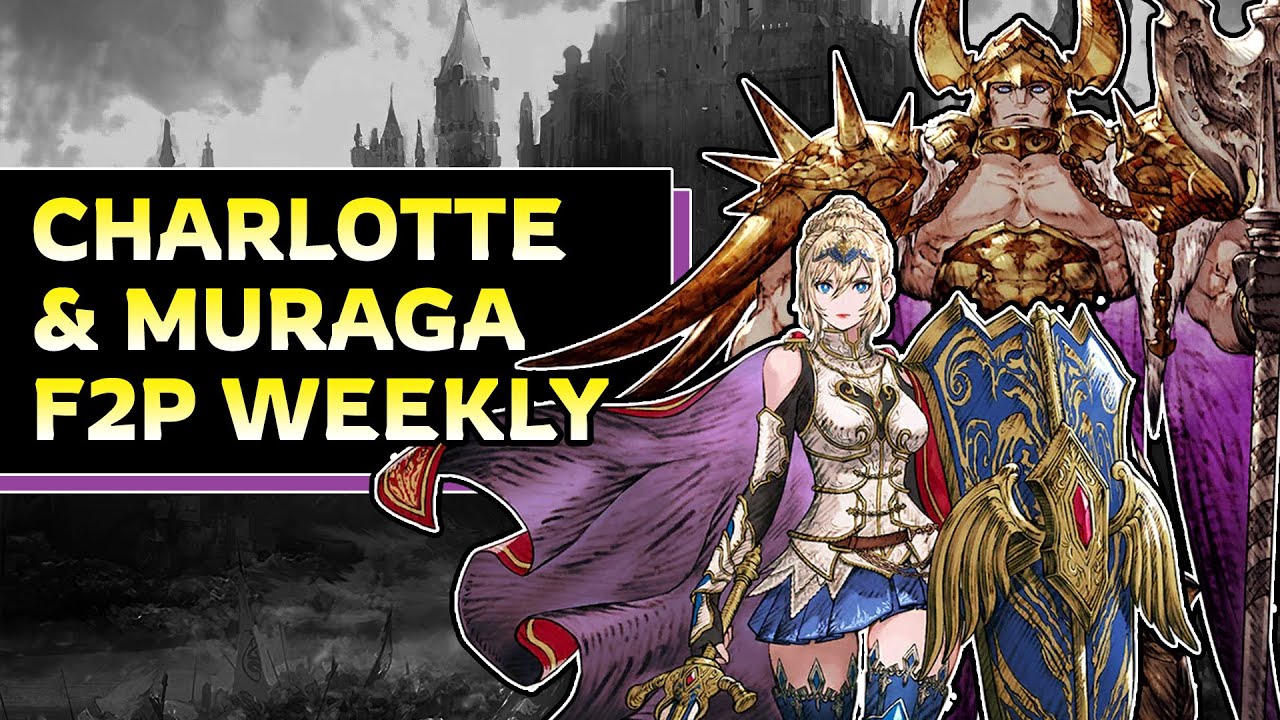 [WotV] Charlotte & Muraga F2P Weekly Guide | War of the Visions: Final Fantasy Brave Exvius