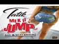 Tatik - Mek It Jump [Bad & Sexy Riddim] • March 2017