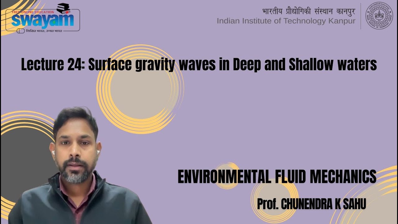 Lecture 24: Surface gravity waves in Deep and Shallow waters - YouTube