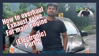 How do they do... How to overhaul  Exhaust valve for Main Engine (Electronic) PART-2