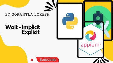 [2023] Part 20: Wait | Implicit Wait and Explicit Wait | Mobile Automation Testing With Python