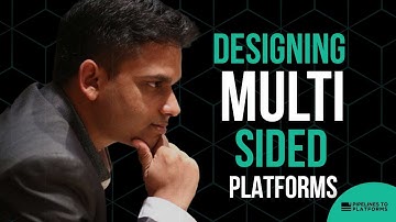 Designing Multi-Sided Platforms | Sangeet Paul Choudary