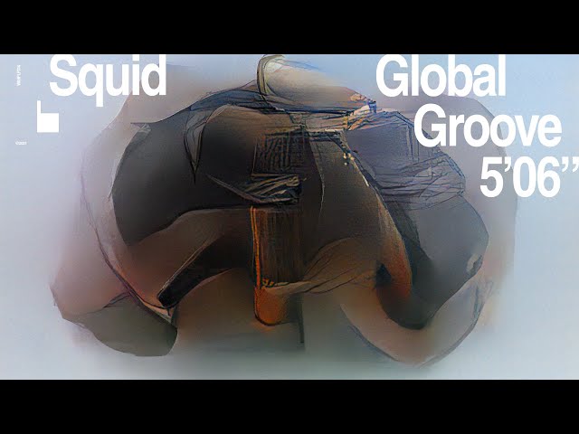 SQUID - GLOBAL GROOVE