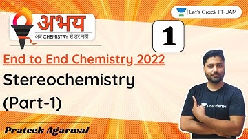 Stereochemistry (Part-1) | End to End Chemistry for IIT-JAM 2022 | Prateek Agarwal