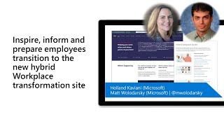 Inspire, inform and prepare employees transition to the new hybrid Workplace transformation site
