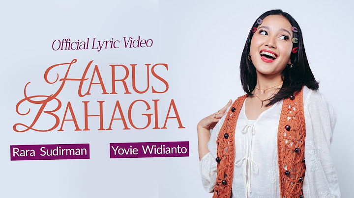 Rara Sudirman, Yovie Widianto - Harus Bahagia (Official Lyric Video)