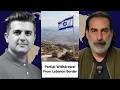 Laith Marouf: Developing: Israel Signals Partial Withdrawal From Lebanon Border