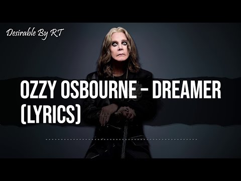 Ozzy Osbourne Dreamer Lyrics Ozzy Osbourne Dreamer Lyrics