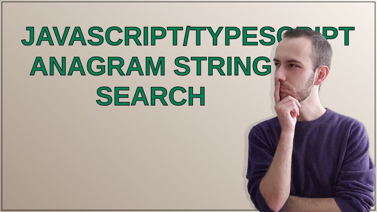 Codereview: Javascript/Typescript anagram String search - YouTube