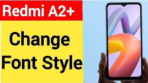 How to change font style Redmi, Redmi A2+ me font style change kaise karen