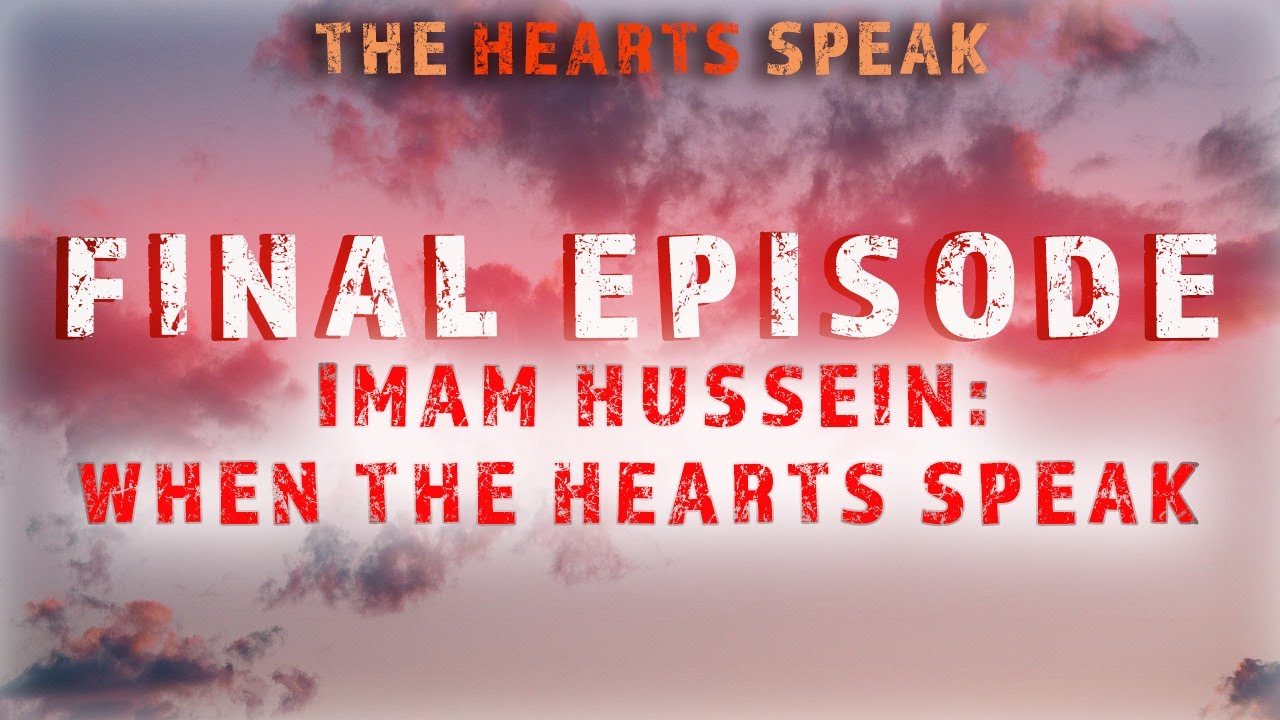 ⁣Imam Hussein: When the Hearts Speak - Final Episode | Sayed Mohammed Baqer Qazwini