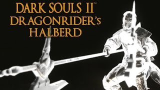 Dark Souls 2 Dragonrider's Halberd Tutorial (dual wielding w/ power stance)