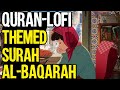 lofi theme surah al baqarah for Study/Relax/Sleep--Relaxing Quran recitation [Lofi theme]-lofi quran