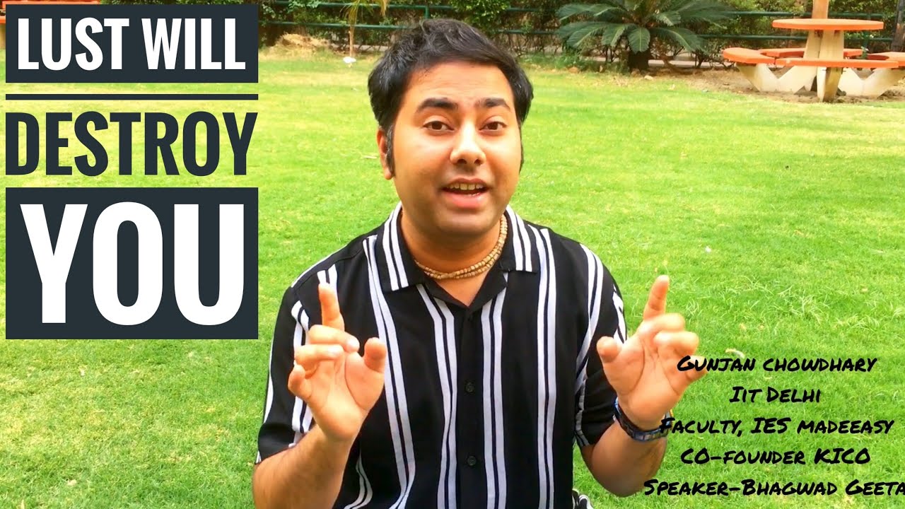 How To Overcome Lust Gunjan Chowdhary Bhagwad Geeta 16 21 YouTube