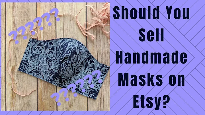 Discover the Pros and Cons of Selling Fabric Face Masks on Etsy