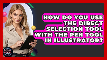 How Do You Use The Direct Selection Tool With The Pen Tool In Illustrator? - Graphic Design Nerd
