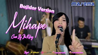 MIHAPE - ABIEL JATNIKA - COVER BY IKE KEKEY - BAJIDOR VERSION