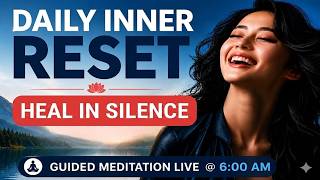 HEAL IN SILENCE - Daily Inner Reset