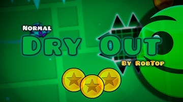 Geometry Dash 2.2 "Dry Out" 100% Rebeat With 3 Coins | Normal By RobTop