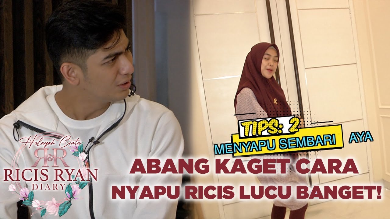 LUCU BANGET RICIS & ABANG RYAN BELAJAR MERAWAT RUMAH - HALAQAH CINTA DIARY RICIS & RYAN