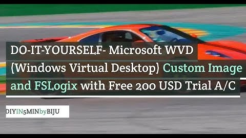 DIY-Microsoft WVD with Custom Image & FSLogix