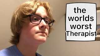 the worlds worst therapist